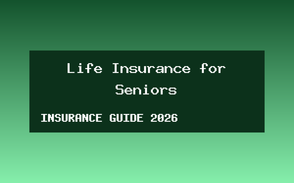 Life Insurance for Seniors - complete 2026 guide